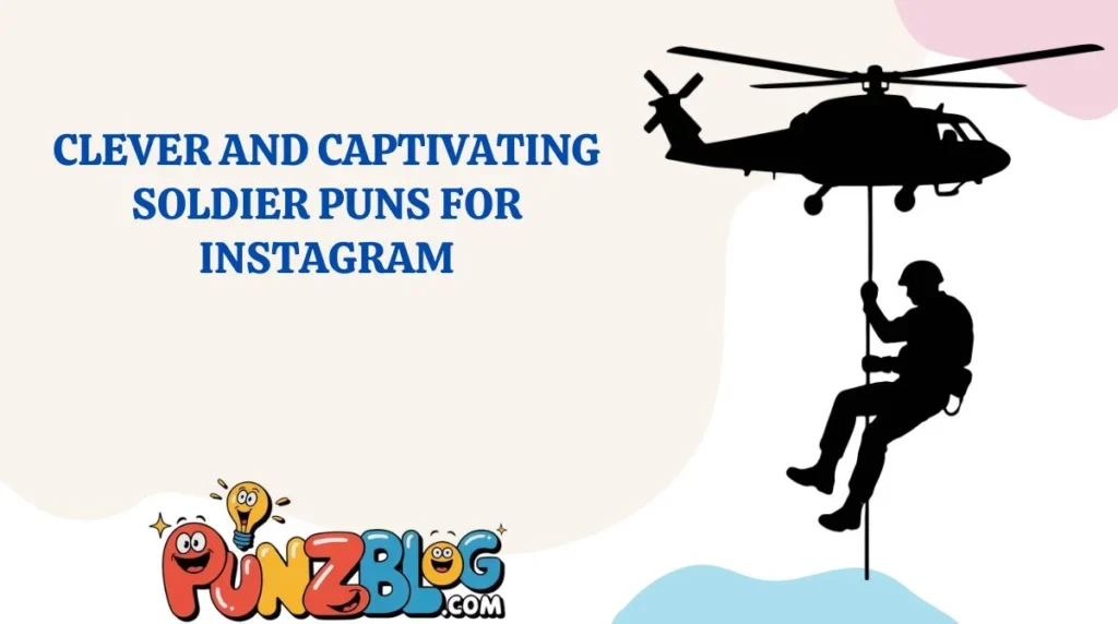 Clever and Captivating Soldier Puns for Instagram