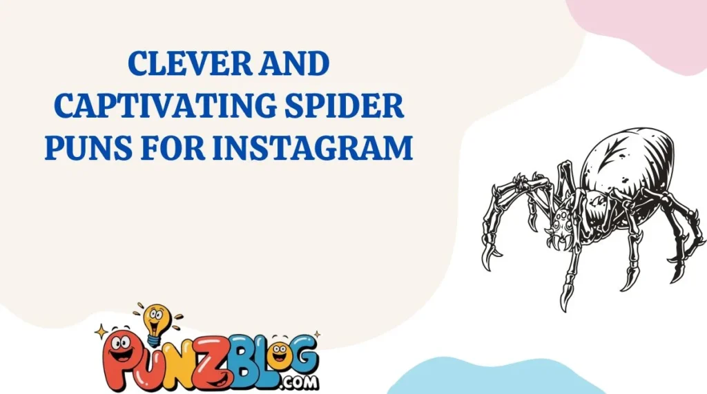 Clever and Captivating Spider Puns for Instagram