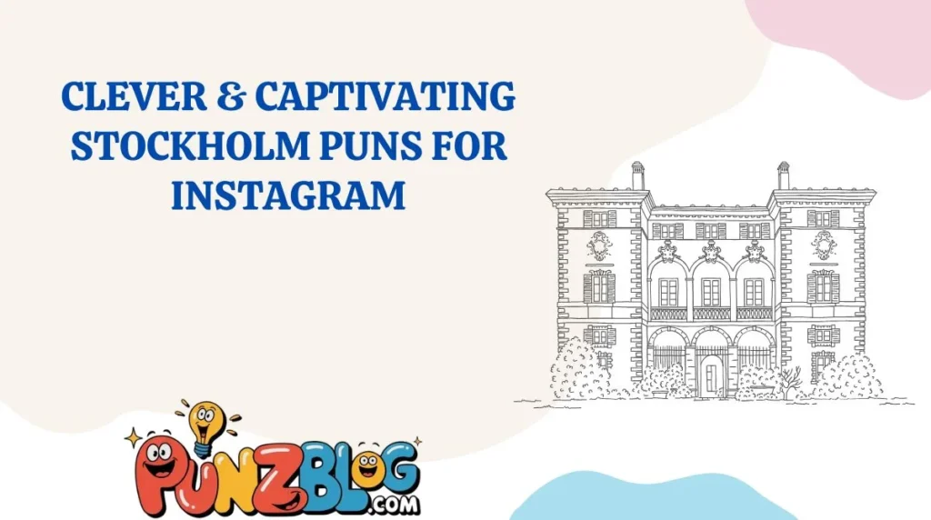 Clever & Captivating Stockholm Puns for Instagram