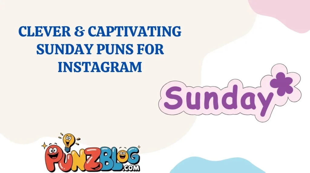 Clever & Captivating Sunday Puns for Instagram