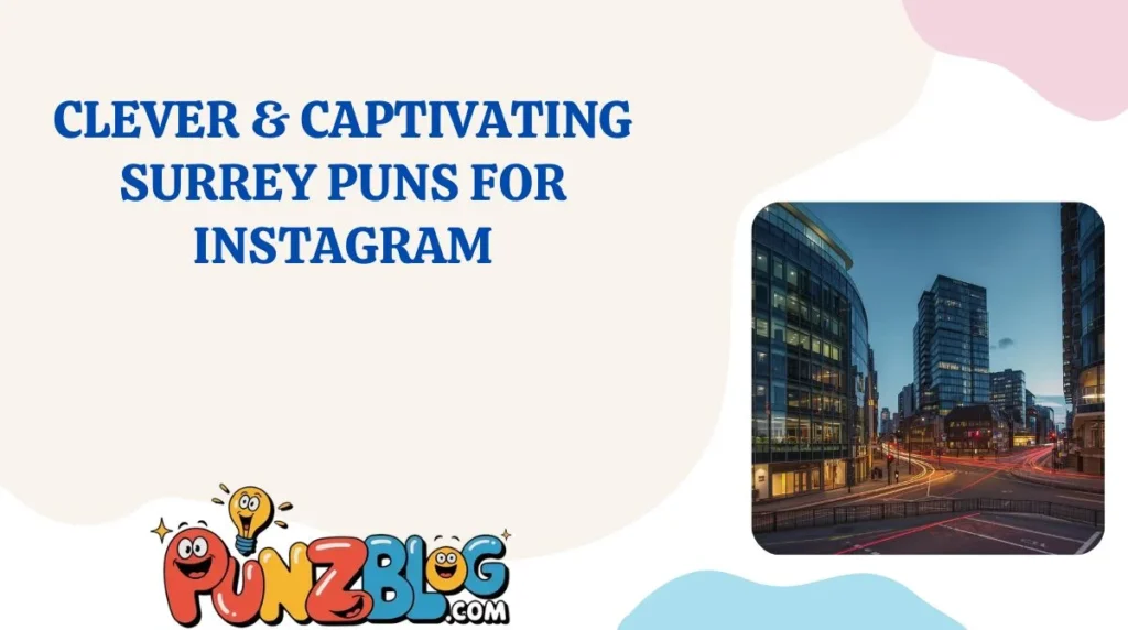 Clever & Captivating Surrey Puns for Instagram