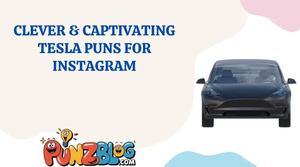 Clever & Captivating Tesla Puns for Instagram