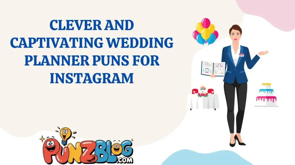 Clever and Captivating Wedding Planner Puns for Instagram