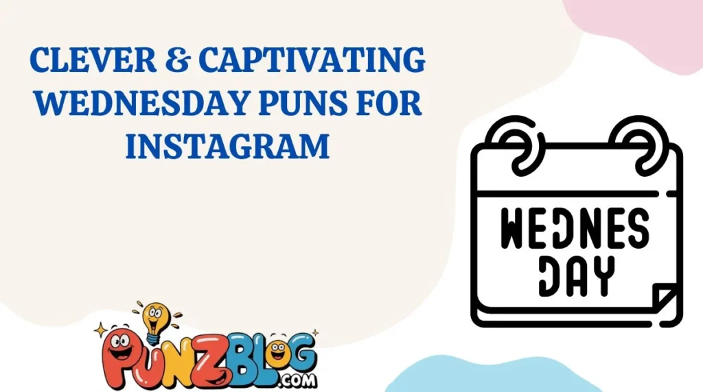 Clever & Captivating Wednesday Puns for Instagram