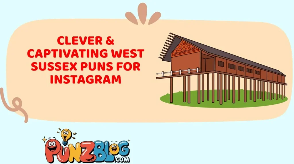 Clever & Captivating West Sussex Puns for Instagram
