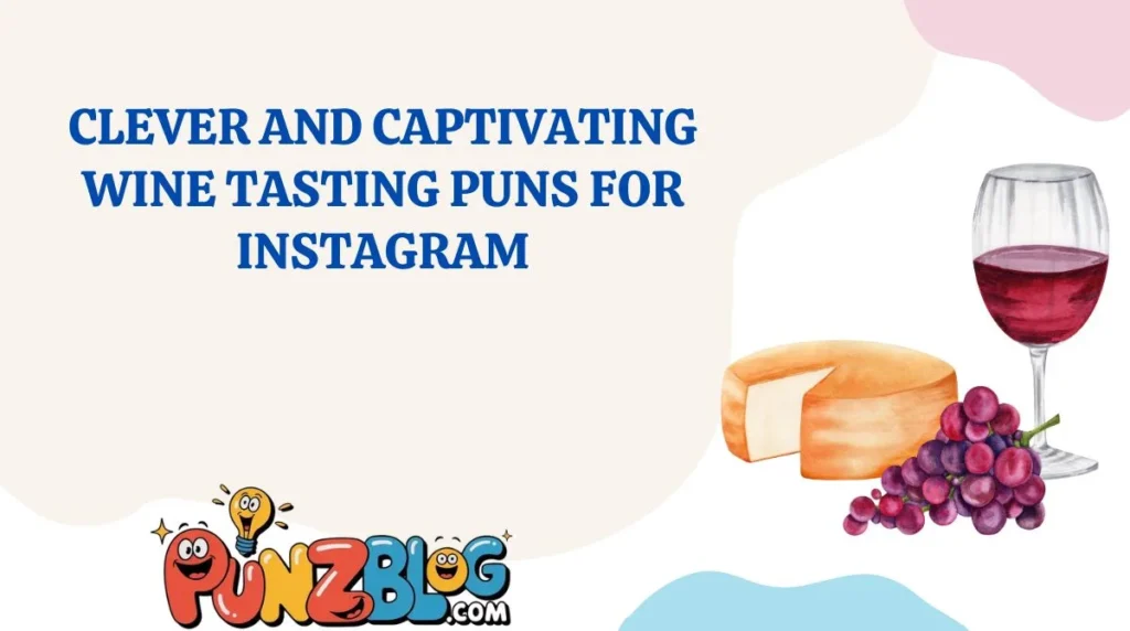 Clever and Captivating Wine Tasting Puns for Instagram