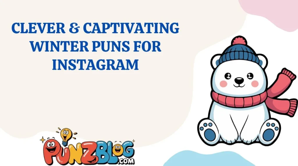 Clever & Captivating Winter Puns for Instagram