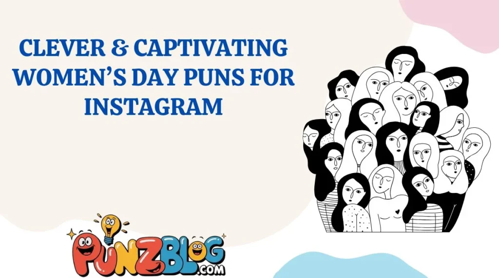 Clever & Captivating Women’s Day Puns for Instagram