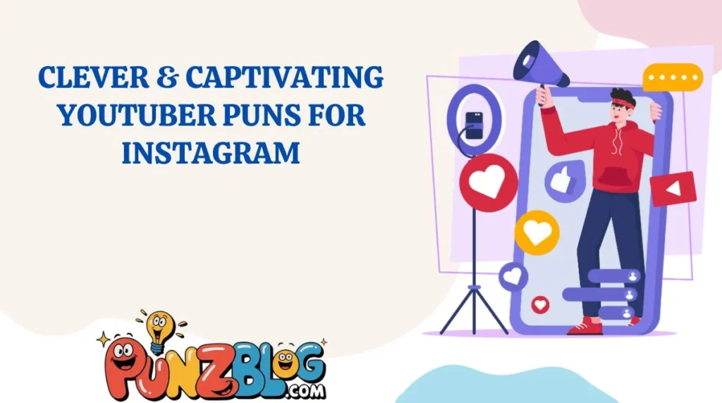Clever & Captivating YouTuber Puns for Instagram