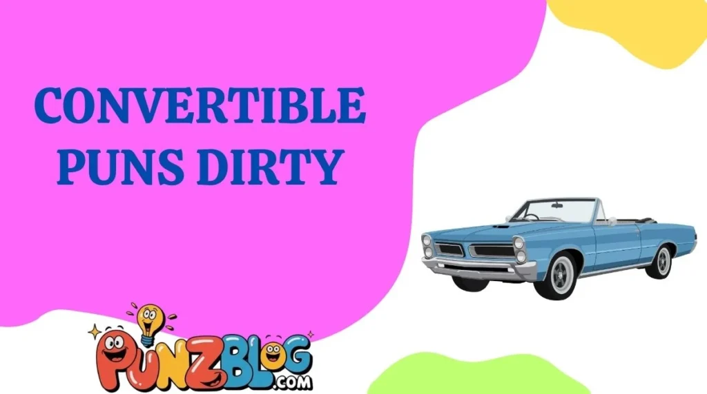 Convertible Puns Dirty
