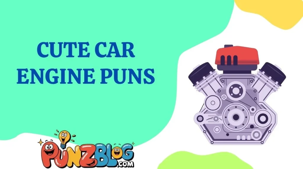 Cute Car Engine Puns