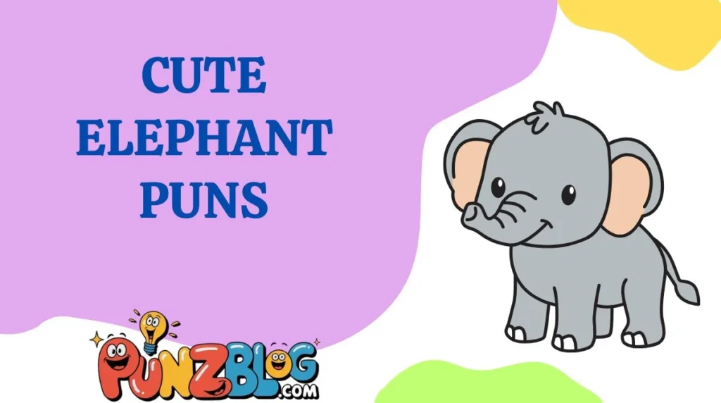 Cute Elephant Puns