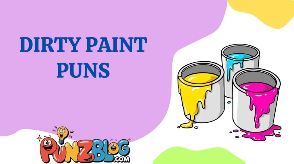 Dirty Paint Puns