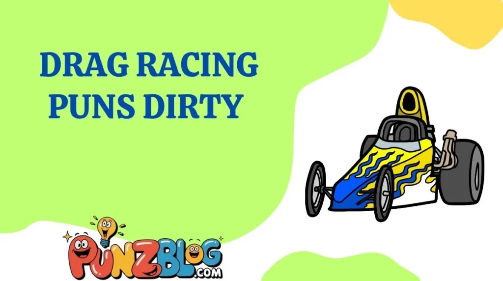 Drag Racing Puns Dirty