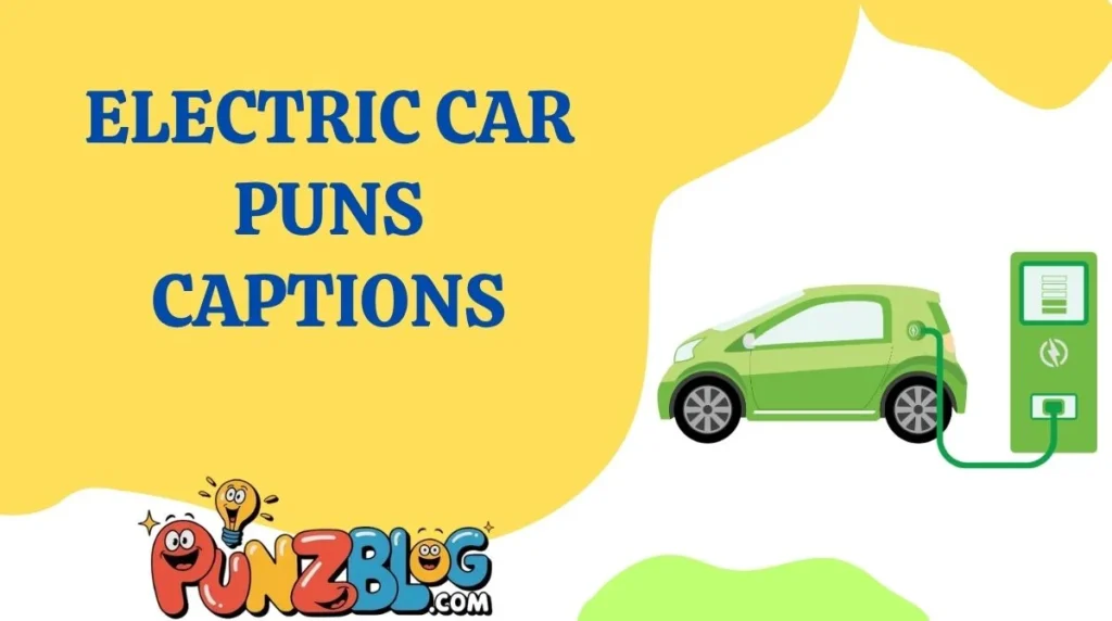 Electric Car Puns Captions
