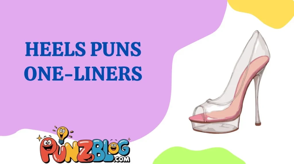 Heels Puns One-Liners