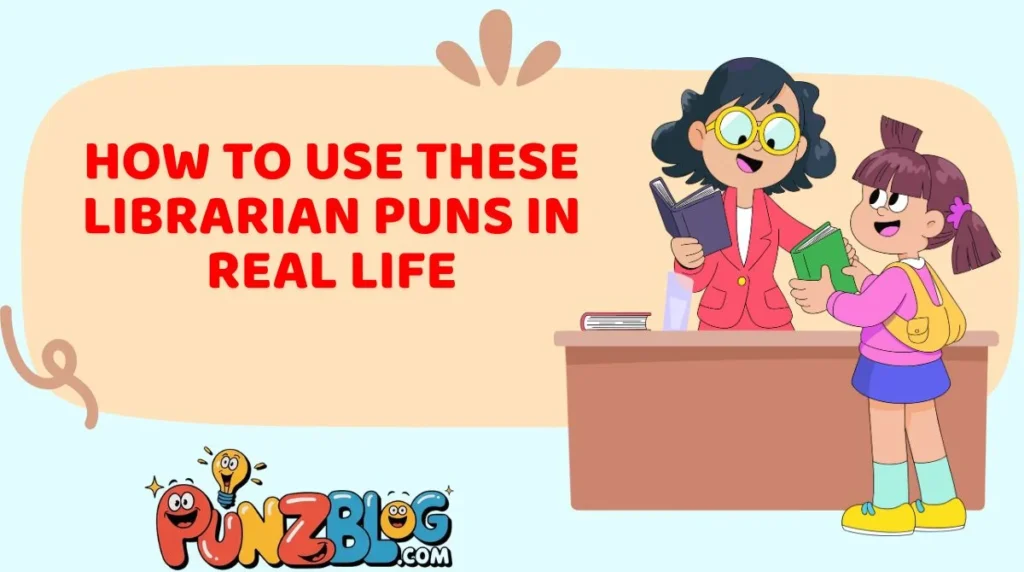 How to Use These Librarian Puns in Real Life
