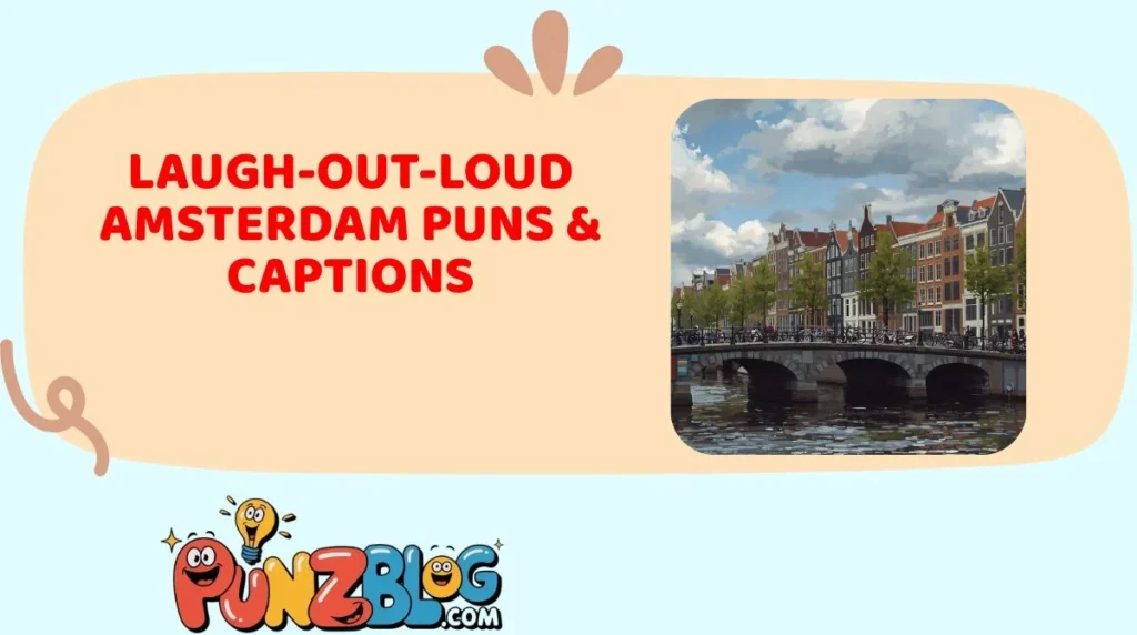 Laugh-Out-Loud Amsterdam Puns & Captions