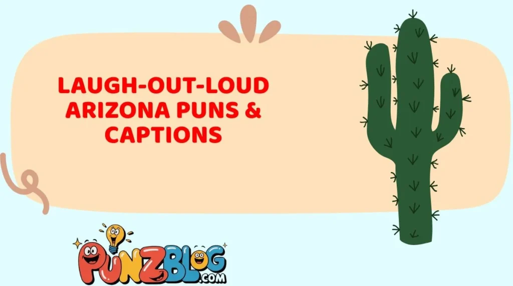 Laugh-Out-Loud Arizona Puns & Captions