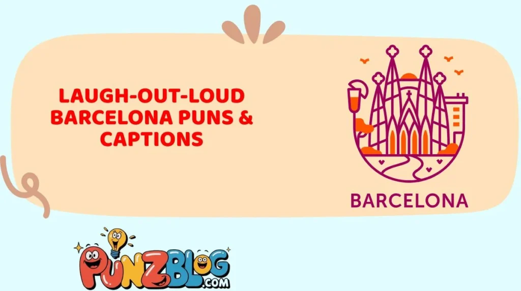 Clever & Captivating Barcelona Puns for Instagram