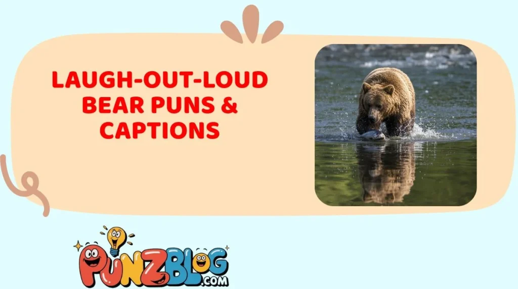 Laugh-Out-Loud Bear Puns & Captions