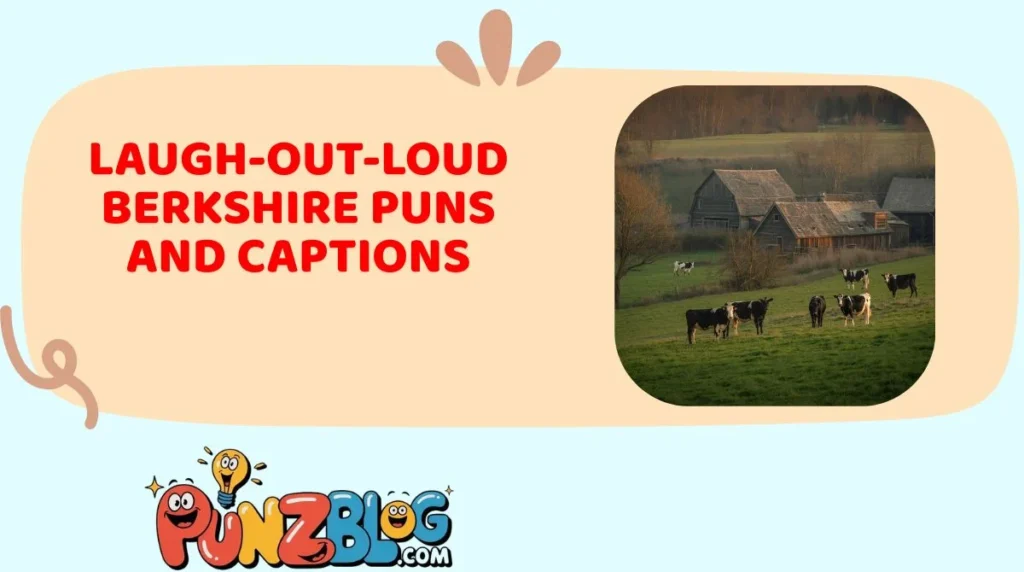 Laugh-Out-Loud Berkshire Puns and Captions