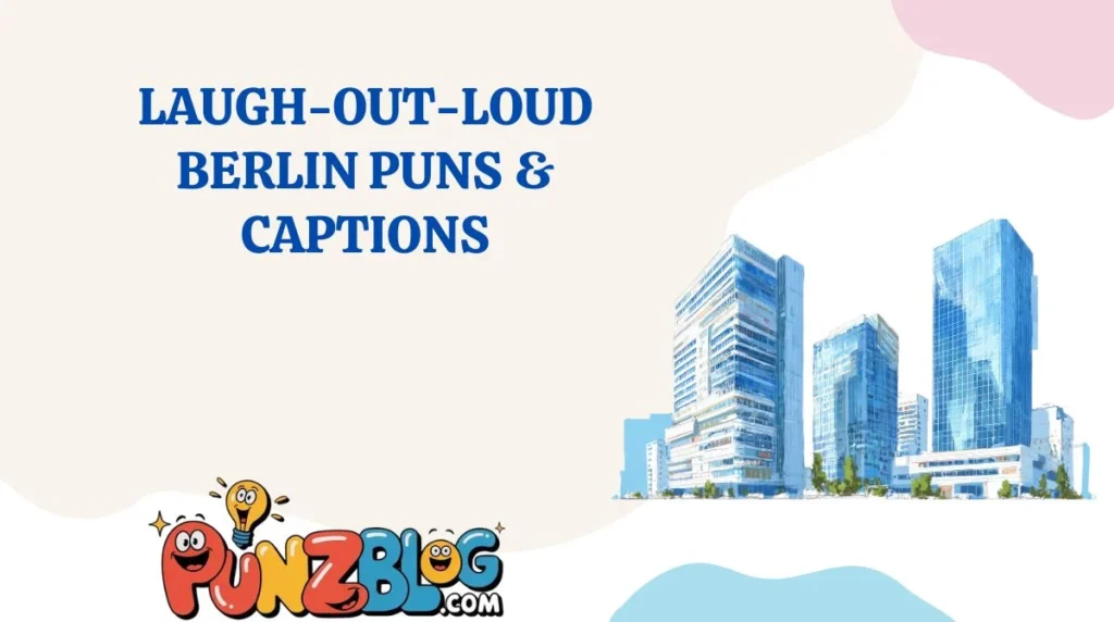 Laugh-Out-Loud Berlin Puns & Captions