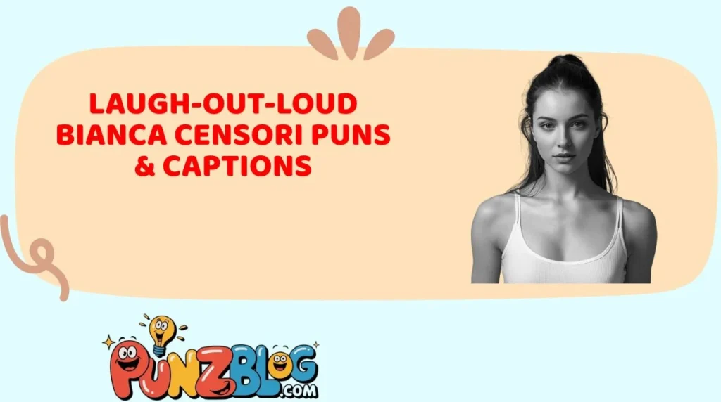 Laugh-Out-Loud Bianca Censori Puns & Captions