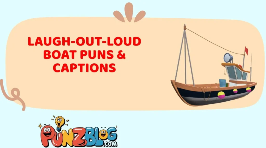 Laugh-Out-Loud Boat Puns & Captions