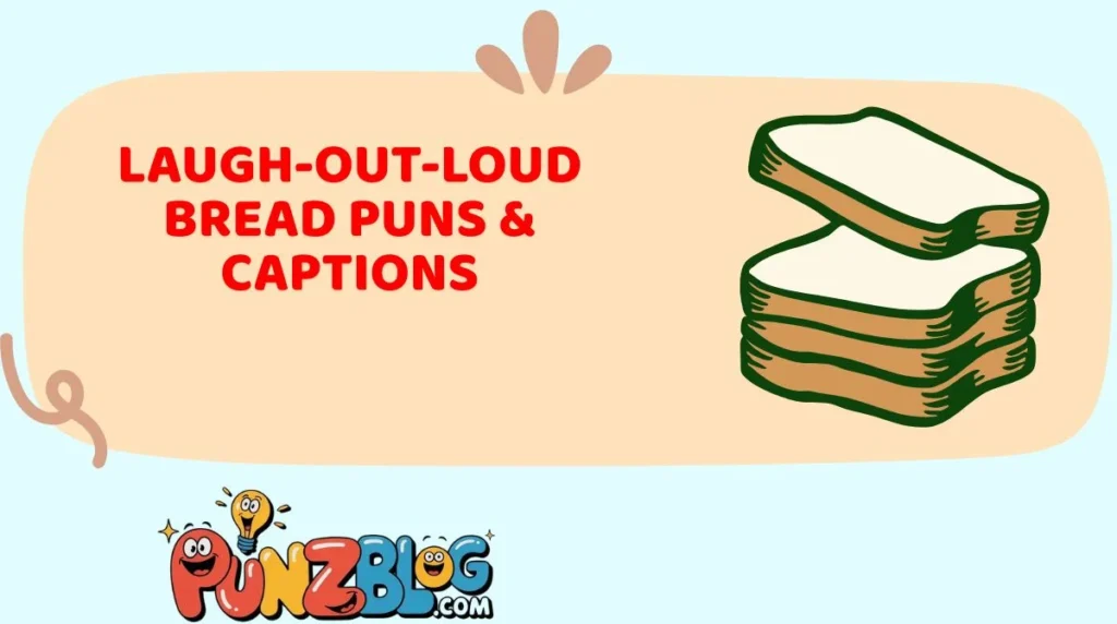 Laugh-Out-Loud Bread Puns & Captions