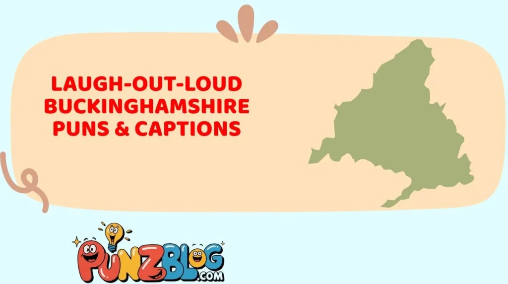 Laugh-Out-Loud Buckinghamshire Puns & Captions