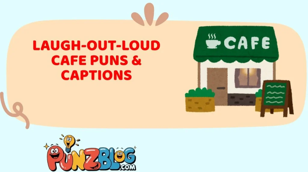Laugh-Out-Loud Cafe Puns & Captions