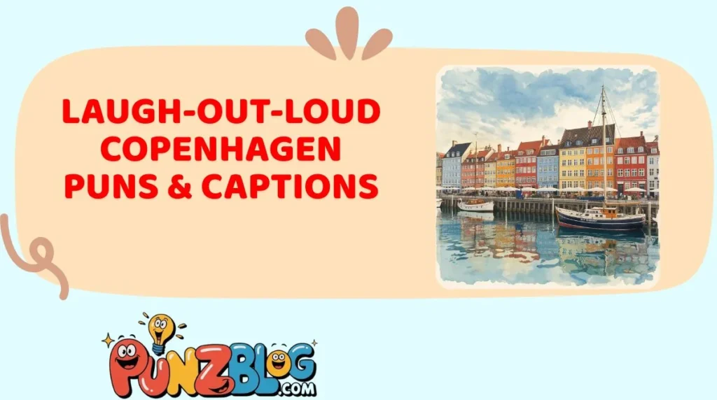 Laugh-Out-Loud Copenhagen Puns & Captions