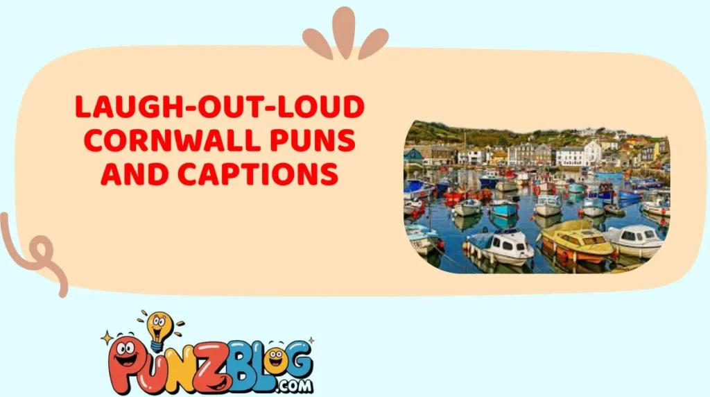 Laugh-Out-Loud Cornwall Puns and Captions