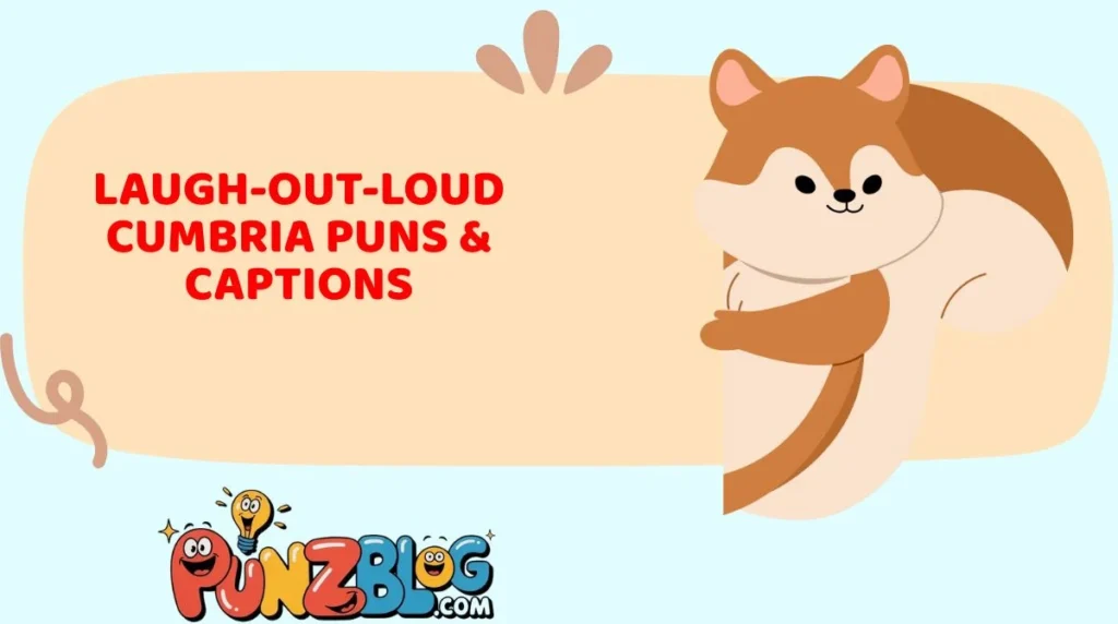 Laugh-Out-Loud Cumbria Puns & Captions