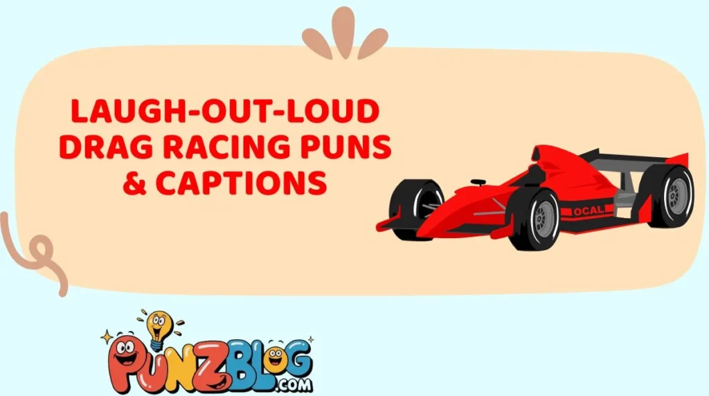 Laugh-Out-Loud Drag Racing Puns & Captions