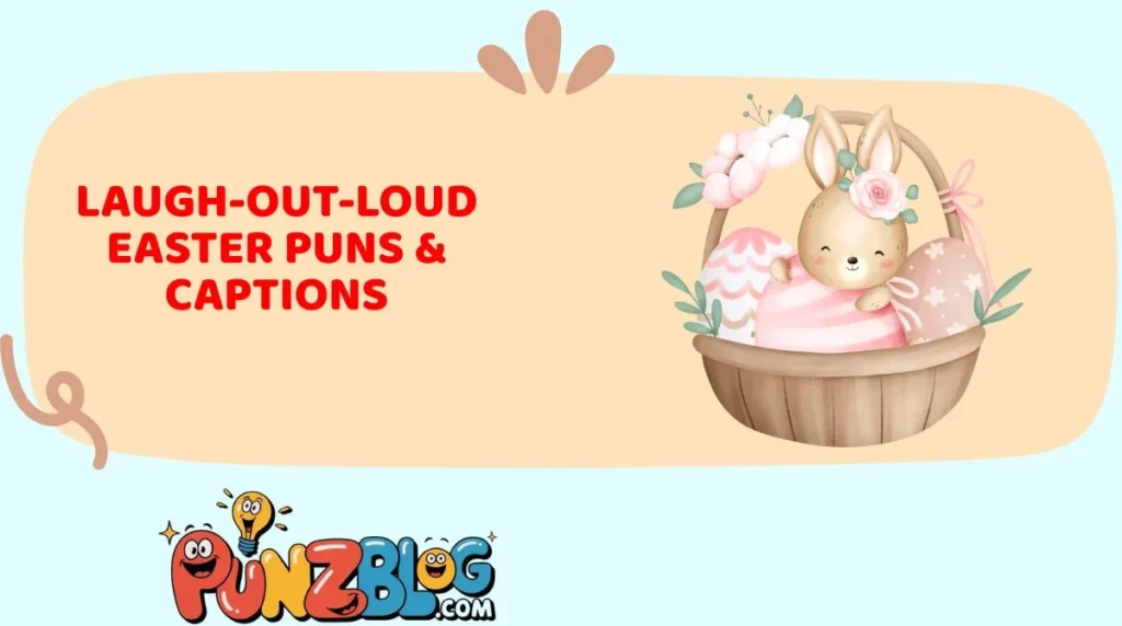 Laugh-Out-Loud Easter Puns & Captions