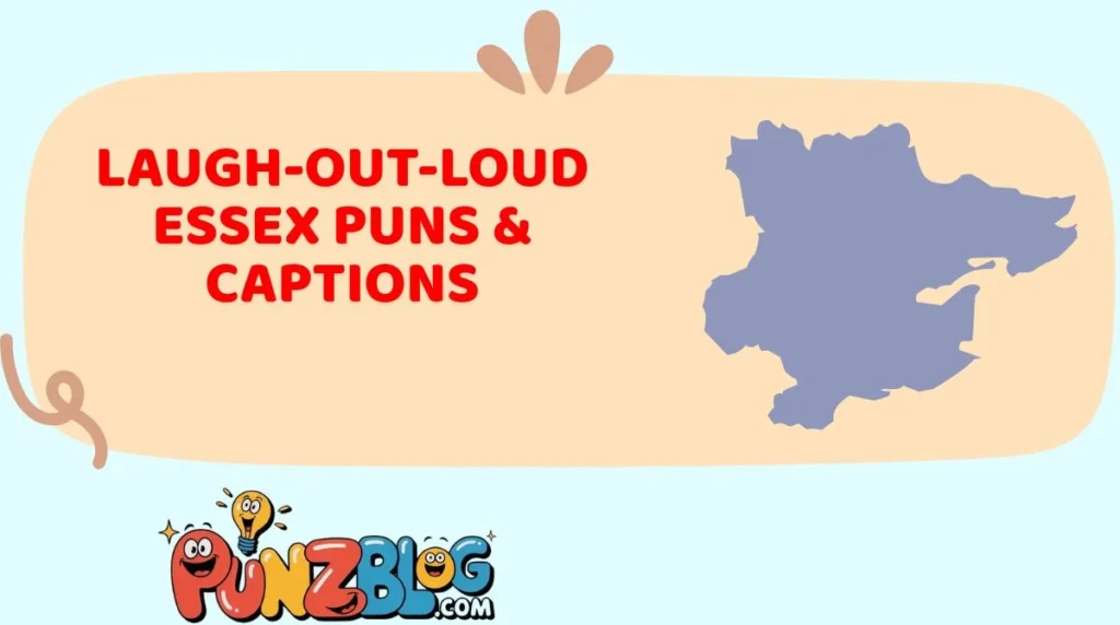 Laugh-Out-Loud Essex Puns & Captions