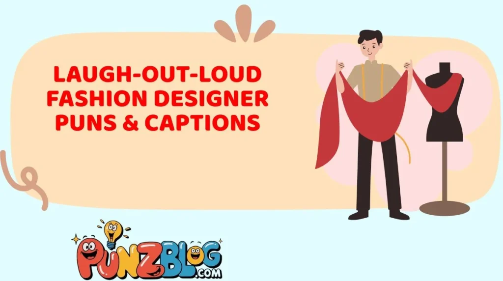 Laugh-Out-Loud Fashion Designer Puns & Captions