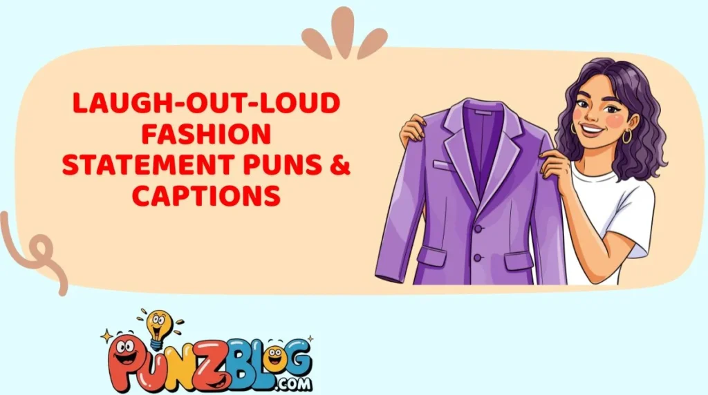 Laugh-Out-Loud Fashion Statement Puns & Captions