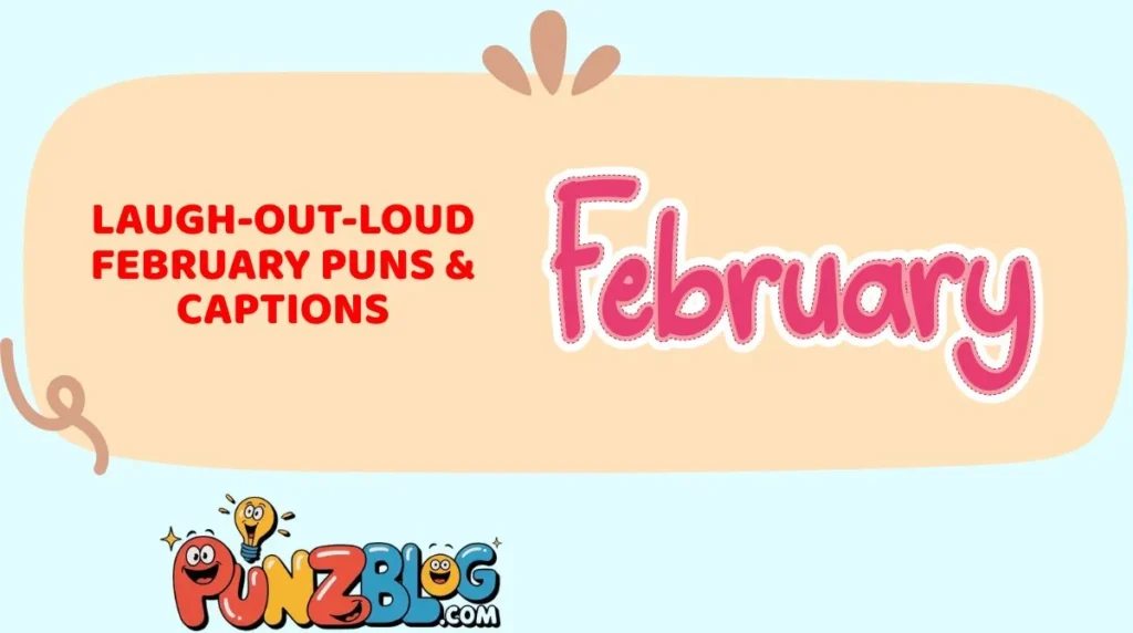Laugh-Out-Loud February Puns & Captions