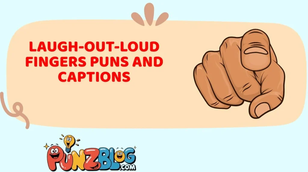 Laugh-Out-Loud Fingers Puns and Captions