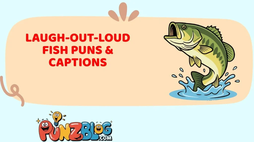 Laugh-Out-Loud Fish Puns & Captions
