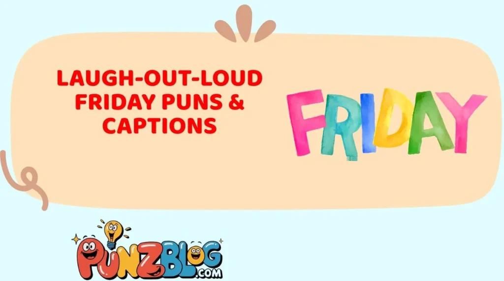 Laugh-Out-Loud Friday Puns & Captions