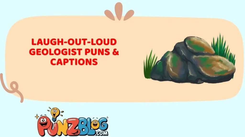 Laugh-Out-Loud Geologist Puns & Captions