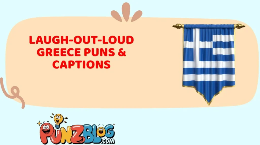 Laugh-Out-Loud Greece Puns & Captions