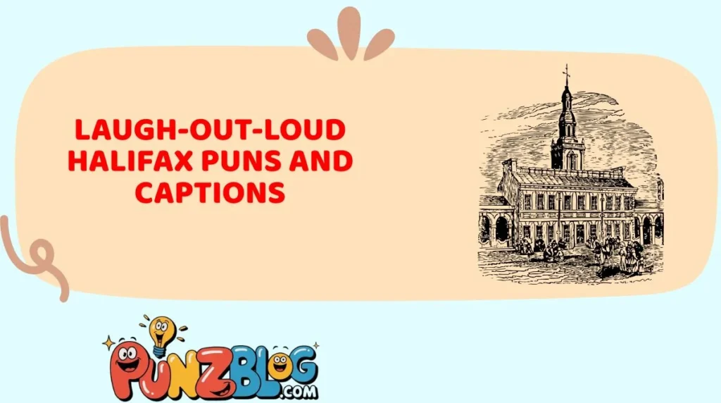 Laugh-Out-Loud Halifax Puns and Captions