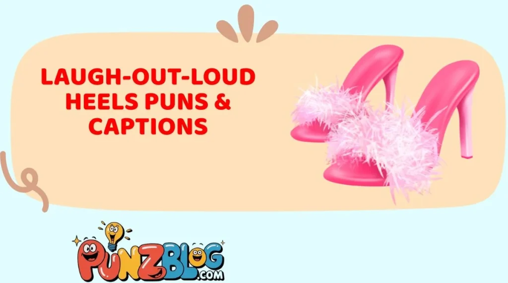 Laugh-Out-Loud Heels Puns & Captions