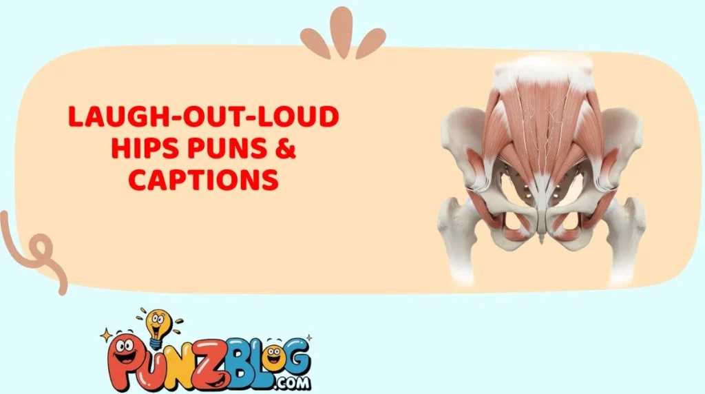 Laugh-Out-Loud Hips Puns & Captions