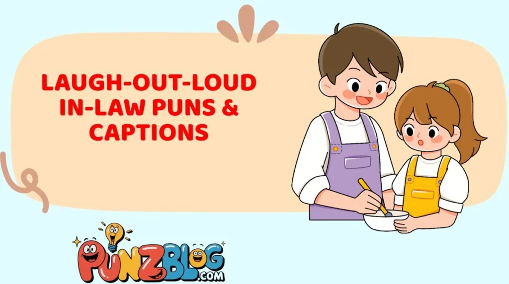 Laugh-Out-Loud In-Law Puns & Captions